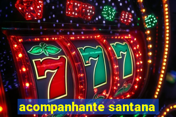 acompanhante santana